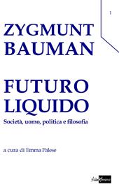 Futuro liquido. Società, uomo, politica e filosofia