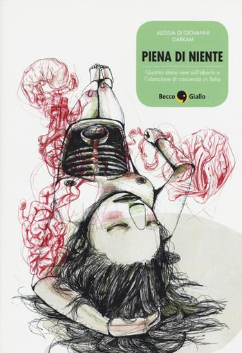 Piena di niente - Alessia Di Giovanni, Darkam - Libro Becco Giallo 2015 | Libraccio.it