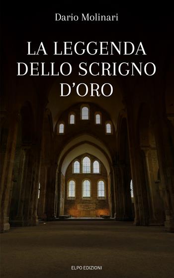 La leggenda dello scrigno d'oro - Dario Molinari - Libro Elpo Edizioni 2020 | Libraccio.it