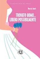   Trovato uomo... libero possibilmente. Nuove avventure di una divorziata cinquantenne alla riscossa