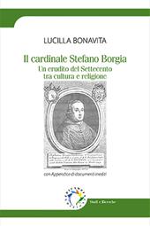 Il cardinale Stefano Borgia. Un erudito del Settecento tra cultura e religione