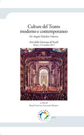 Culture del teatro moderno e contemporaneo. Per Angela Paladini Volterra. Atti delle Giornate di studi (Roma, 3-4 ottobre 2013)