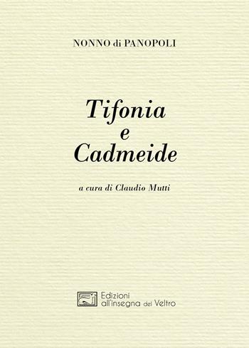Tifonia e Cadmeide - Nonno di Panopoli - Libro All'Insegna del Veltro 2020, Paganitas | Libraccio.it