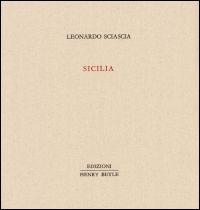Sicilia - Leonardo Sciascia - Libro Henry Beyle 2014, Piccola biblioteca dei luoghi letterari | Libraccio.it