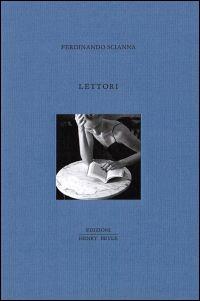 Lettori. Ediz. illustrata - Ferdinando Scianna - Libro Henry Beyle 2014 | Libraccio.it