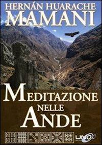 Meditazione nelle Ande - Hernán Huarache Mamani - Libro Uno Editori 2013 | Libraccio.it