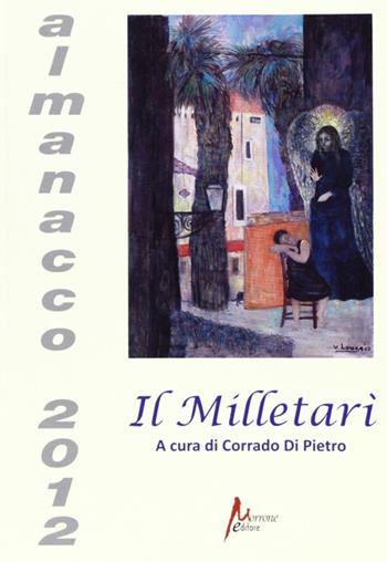 Il Milletarì. Almanacco 2012  - Libro Morrone Editore 2011, Trischele | Libraccio.it