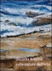 Giusella Brenno. Sulla natura dell'arte