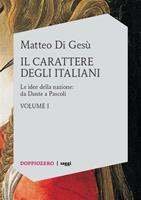 Il carattere degli italiani. Vol. 1