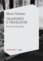  Trasporti e traslochi. Raccontare John Berger