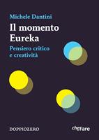 Il momento Eureka. Pensiero critico e creatività