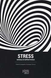 Stress. Manuale di sopravvivenza