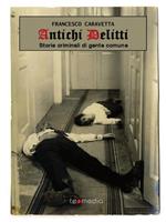 Antichi delitti. Storie criminali di gente comune