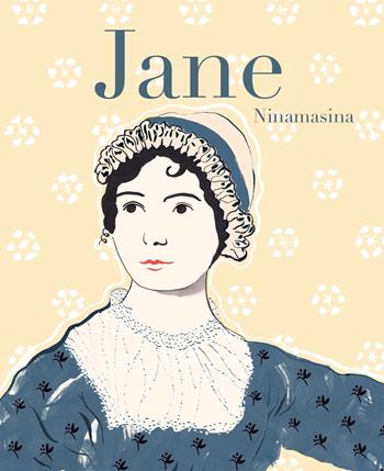 Jane. Vita di Jane Austen - Ninamasina - Libro Hop! 2018, Per aspera ad astra. La forza delle donne | Libraccio.it