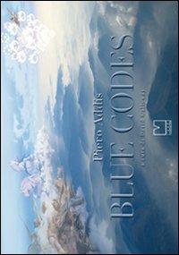 Blue codes - Piero Addis - Libro Francesco Mondadori 2013, MoreMondadori | Libraccio.it