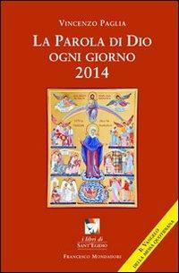La parola di Dio ogni giorno 2014 - Vincenzo Paglia - Libro Francesco Mondadori 2013, I libri di Sant'Egidio | Libraccio.it