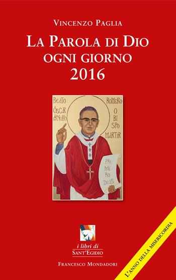 La parola di Dio ogni giorno 2016 - Vincenzo Paglia - Libro Francesco Mondadori 2015, Sant'Egidio | Libraccio.it