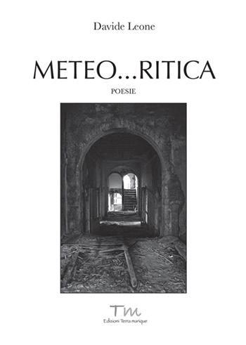 Meteo... ritica - Davide Leone - Libro Terra Marique 2015, Voci narranti | Libraccio.it