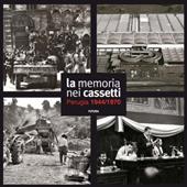 La memoria nei cassetti. Perugia 1944-1970. Ediz. illustrata