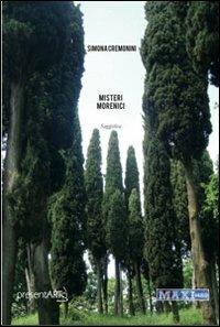 Misteri morenici - Simona Cremonini - Libro presentARTsì 2013 | Libraccio.it