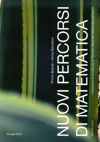 Nuovi percorsi di matematica. Vol. 1 - Primo Brandi, Anna Salvadori - Libro Aguaplano 2015 | Libraccio.it