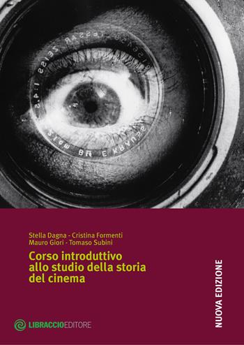 Corso introduttivo allo studio della storia del cinema  - Libro Libraccio Editore 2015 | Libraccio.it