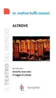   Altrove. Due atti unici: Torna fra nove mesi-Il viaggio di Carlotta