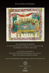 The anaphoral genesis of the institution narrative in light of the Anaphora of Addai and Mari. Acts... (Roma, 25-26 ottobre 2011). Ediz. italiana, inglese e francese