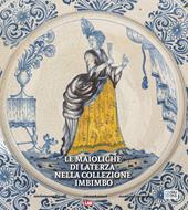 Le maioliche di Laterza nella collezione Imbimbo. Ediz. illustrata