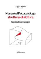   Manuale di psicopatologia struttural-dialettica. Teoria, clinica, terapia