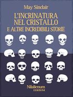   L'incrinatura nel cristallo e altre incredibili storie