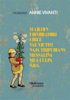 Tutti i romanzi: Marion-I divoratori-Circe-Vae victis!-Naja tripudians-Messalina-Mea culpa-Salvate le nostre anime