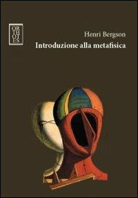 Introduzione alla metafisica - Henri Bergson - Libro Orthotes 2012, Dialectica | Libraccio.it