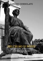   Dell'elmo di Scipio. Risorgimento, storia d'Italia e memoria di Roma