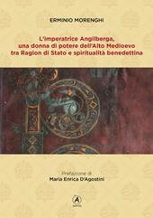 L' imperatrice Angilberga. Una donna di potere dell'Alto Medioevo tra Ragion di Stato e spiritualità benedettina
