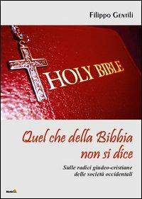 Quel che della Bibbia non si dice - Filippo Gentili - Libro Montag 2013, Gli alternativi | Libraccio.it