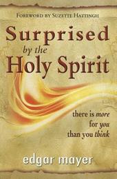 Surprise by the holy spirit. There is more for you than you think
