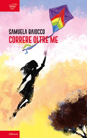 Correre oltre me - Samuela Baiocco - Libro Zefiro 2018, Silhoutte | Libraccio.it