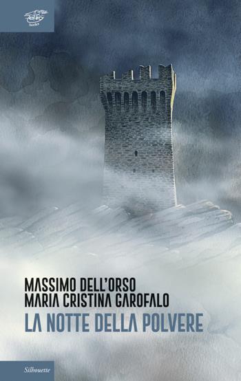La notte della polvere - Massimo Dell'Orso, Maria Cristina Garofolo - Libro Zefiro 2018, Silhoutte | Libraccio.it