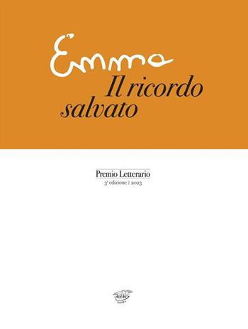 Emma. Il ricordo salvato. Premio Letterario. 3° edizione 2023  - Libro Zefiro 2023 | Libraccio.it