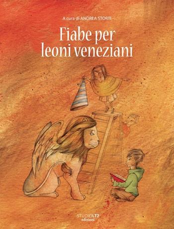 Fiabe per leoni veneziani  - Libro LA TOLETTA Edizioni 2012, Kids | Libraccio.it