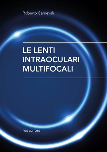 Le lenti intraoculari multifocali - Roberto Carnevali - Libro Fabiano 2016 | Libraccio.it
