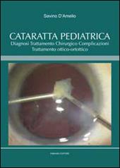 Cataratta pediatrica. Diagnosi, trattamento chirurgico, complicazioni, trattamento ottico-ortottico