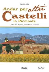 Andar per altri castelli in Piemonte altre 94 dimore storiche da visitare