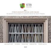 Storia di un'architettura nel cuore di Milano. Vetra Building. Ediz. italiana e inglese. Vol. 1