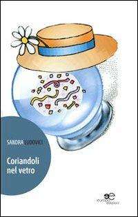 Coriandoli nel vetro - Sandra Ludovici - Libro Europa Edizioni 2013, Tracciare spazi | Libraccio.it