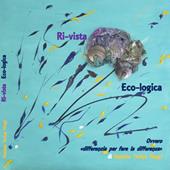 Ri-vista eco-logica. Ovvero la differenzia per fare la differenza