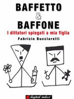   Baffetto & Baffone. I dittatori spiegati a mia figlia
