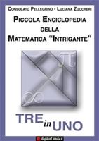   Tre in uno. Piccola enciclopedia della matematica «intrigante»