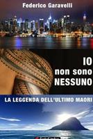   Io non sono nessuno. La leggenda dell'ultimo Maori